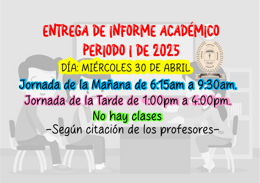 ENTREGA DE INFORMES ACADÉMICOS PERIODO 1 DE 2025